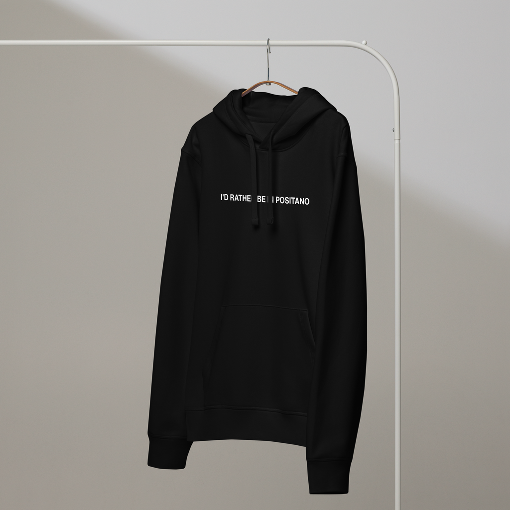 I'd Rather Be In Positano Hoodie
